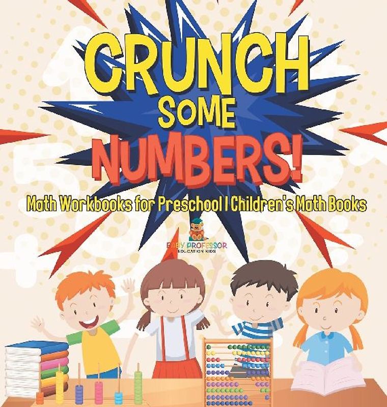 Crunch Some Numbers! Math Workbooks for Preschool | Children's Math Books