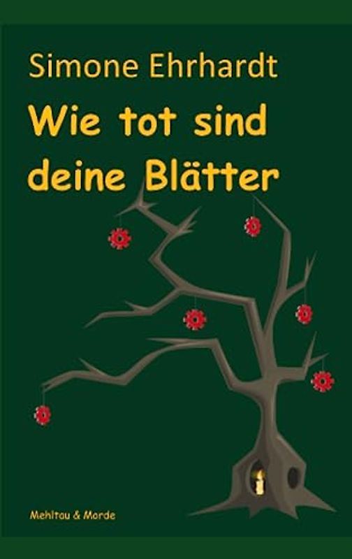 Wie tot sind deine Blätter (Mehltau & Morde, Band 5)