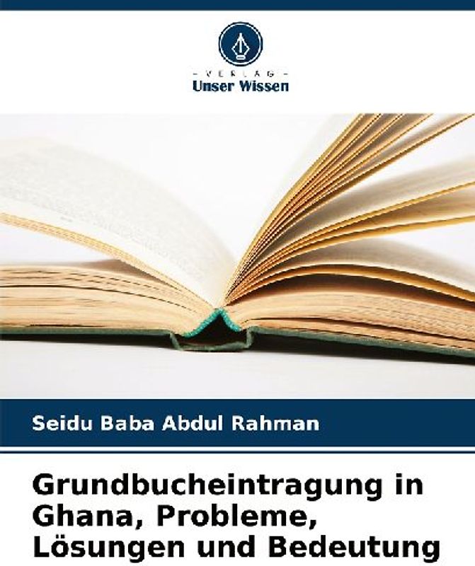 Grundbucheintragung in Ghana, Probleme, Lösungen und Bedeutung
