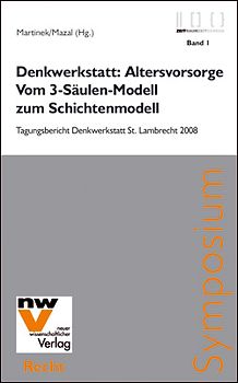 Denkwerkstatt: Altersvorsorge. Vom 3-Säulen-Modell zum Schichtenmodell