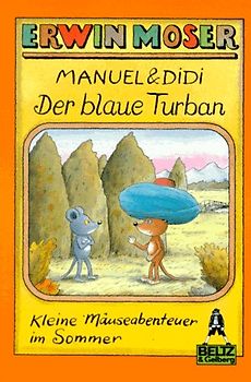 Manuel & Didi - Der blaue Turban. Kleine Mäuseabenteuer im Sommer