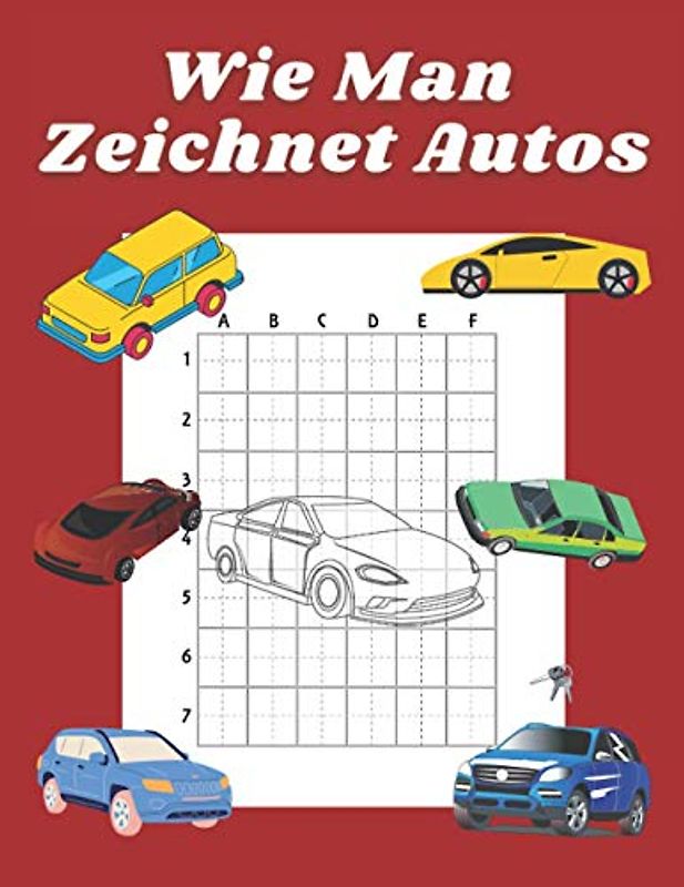 Wie Man Zeichnet Autos: Buch für Kinder Zeichnen lernen Kopieren Auto Geschenkidee für Kinder 4-12 Schritt für Schritt