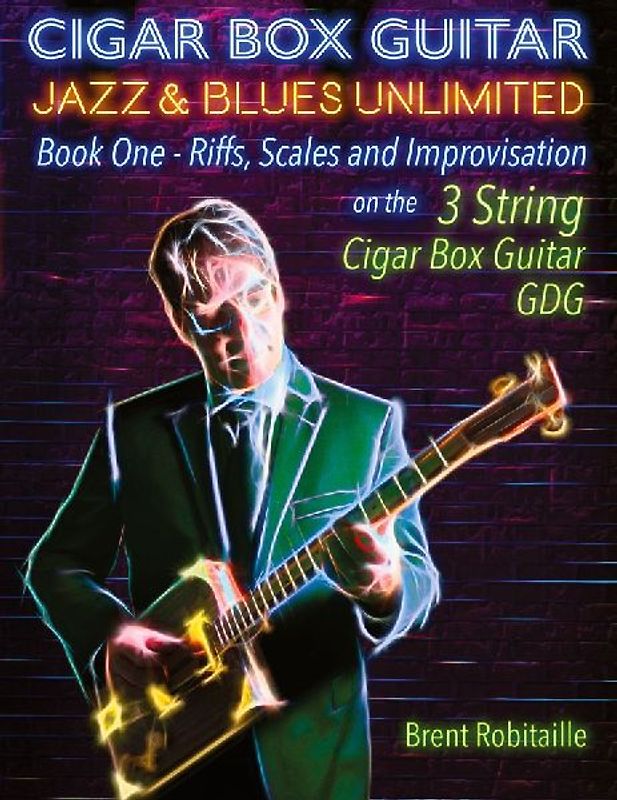 Cigar Box Guitar Jazz & Blues Unlimited - Book One 3 String