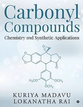 Carbonyl Compounds - Chemistry and Synthetic Applications