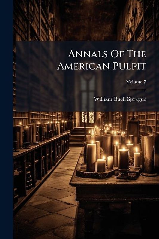 Annals Of The American Pulpit