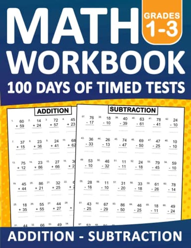 Math Workbook 100 Days Of Timed Tests Addition And Subtraction Workbook For Grades 1-3 With Answers: 100 Days of Timed Tests Addition and Subtraction ... Tests Math Book For Classroom or Homeschool