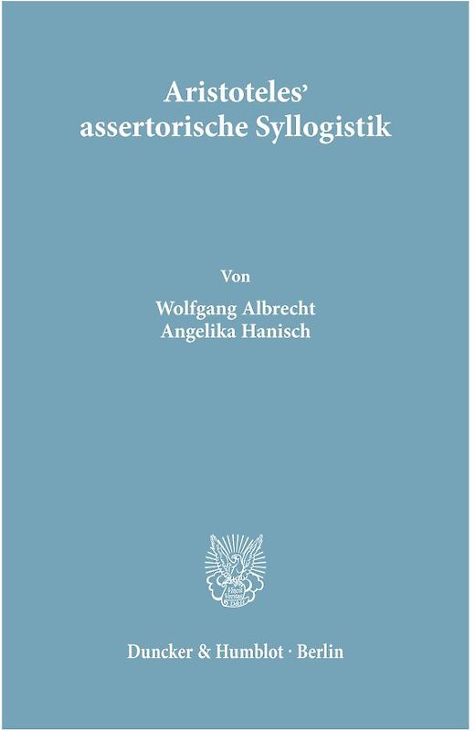 Aristoteles' assertorische Syllogistik.