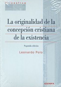 La originalidad de la concepción cristiana de la existencia