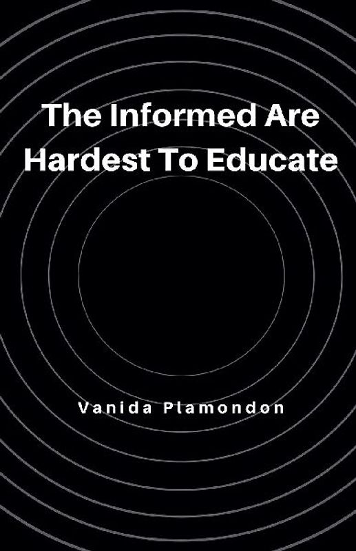 The Informed Are Hardest To Educate