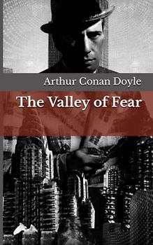 The Valley of Fear (Annotated): Sherlock Holmes Classic Detective Fiction