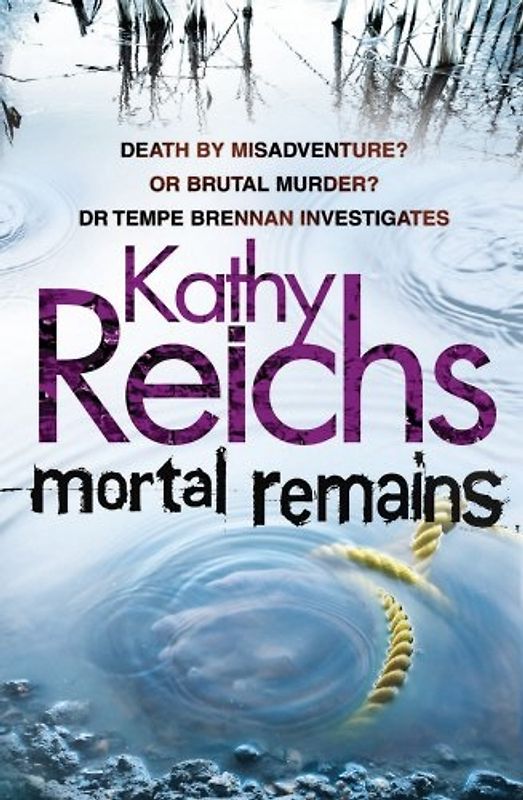 Mortal Remains - Reichs, Kathy