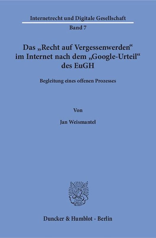 Das "Recht auf Vergessenwerden" im Internet nach dem "Google-Urteil" des EuGH.