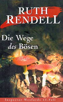 Inspector Wexfords 11. Fall - Die Wege des Bösen - Ruth Rendell [Gebundene Ausgabe]