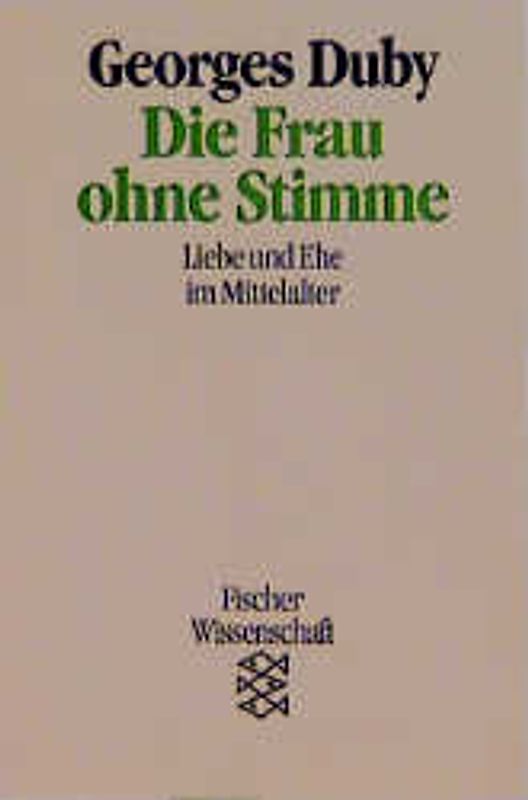 Die Frau ohne Stimme. Liebe und Ehe im Mittelalter