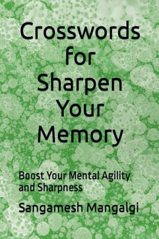 Crosswords for Sharpen Your Memory: Boost Your Mental Agility and Sharpness