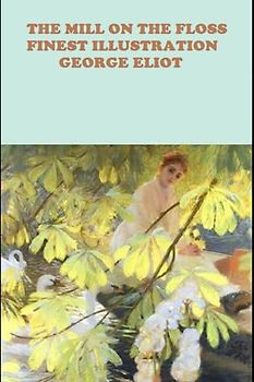 The Mill on the Floss : Finest Illustration