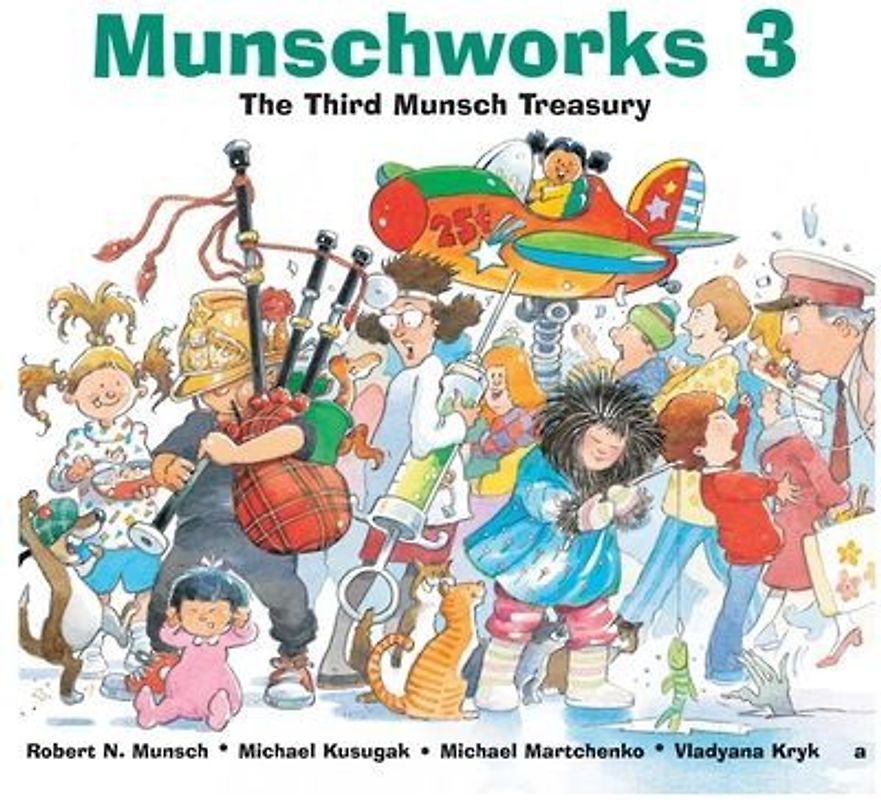 Munschworks 3: The Third Munsch Treasury
