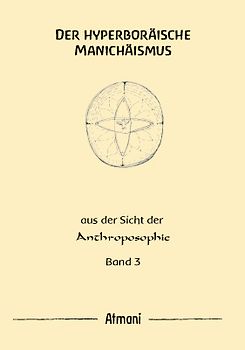 Der hyperboräische Manichäismus Band 3