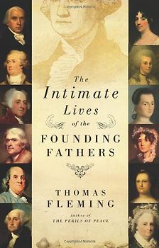 The Intimate Lives of the Founding Fathers - Fleming, Thomas