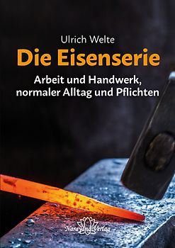 Die Eisenserie - Arbeit und Handwerk, normaler Alltag und Pflichten