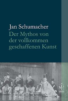 Der Mythos von der vollkommen geschaffenen Kunst