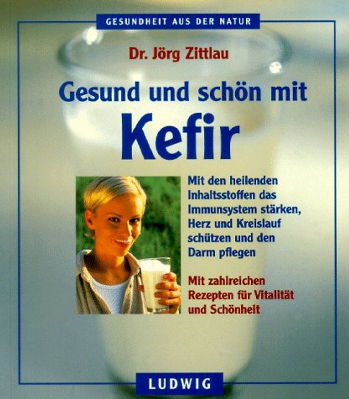 Gesund und schön mit Kefir. Mit den heilenden Inhaltsstoffen das Immunsystem stärken, Herz und Kreislauf schützen und den Darm pflegen. Mit zahlreichen Rezepten für Vitalität und Schönheit