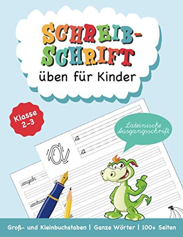 Schreibschrift üben für Kinder: Lateinische Ausgangsschrift: Klasse 2-3 | Groß- und Kleinbuchstaben | Ganze Wörter | 100+ Seiten