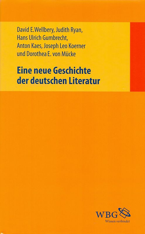 Eine Neue Geschichte der deutschen Literatur - David E. Wellbery, et al. [Gebundene Ausgabe]
