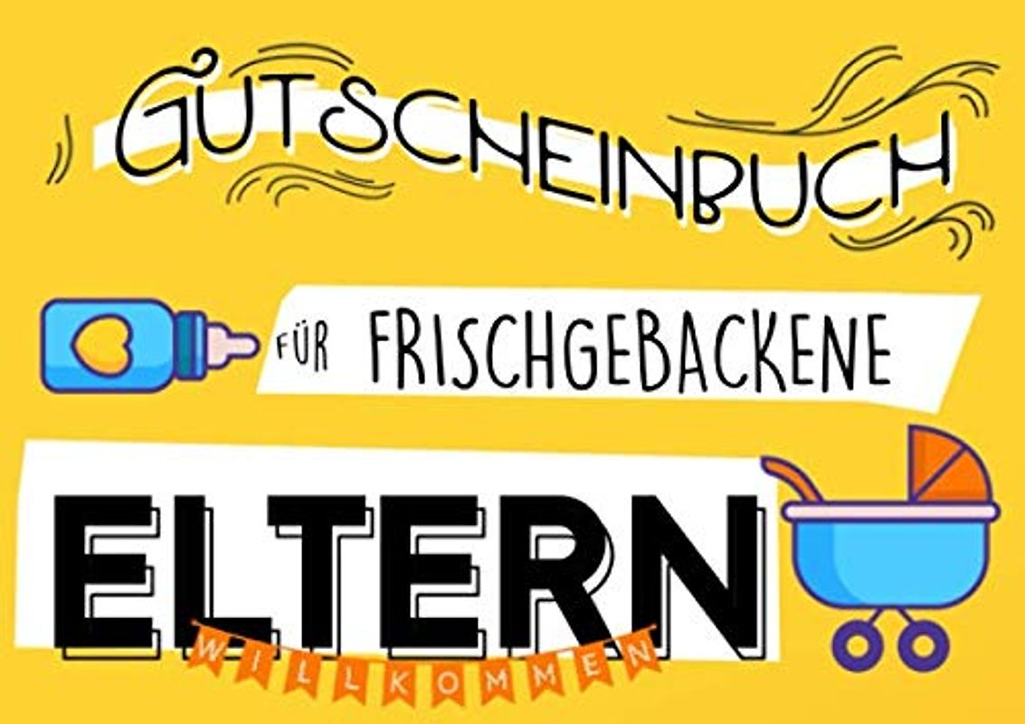 Gutscheinbuch für frischgebackene Eltern: Blanko Gutscheinheft für die frischgebackenen Eltern, Geschenk zur Geburt oder Schwangerschaft