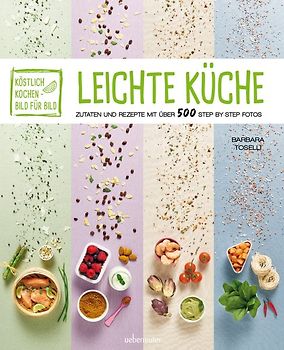 Köstlich kochen - Bild für Bild: Leichte Küche