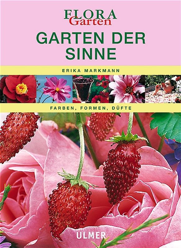 Garten der Sinne. Farben, Formen, Düfte