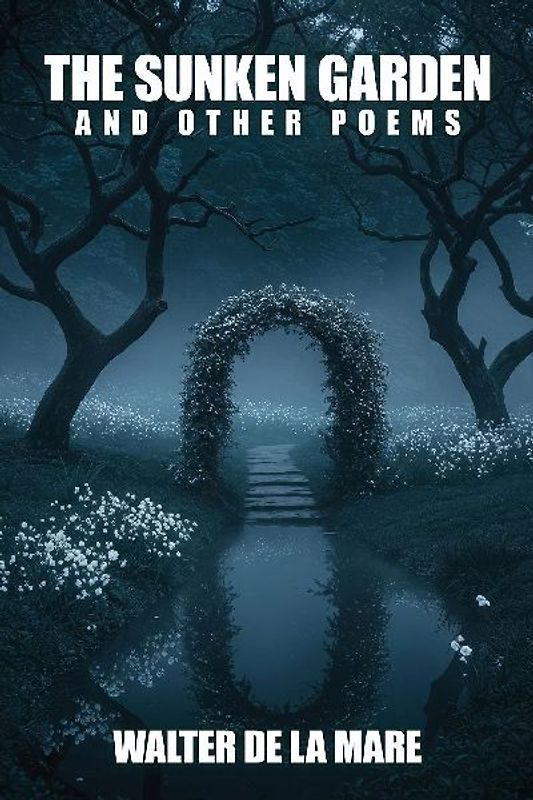 The Sunken Garden and Other Poems