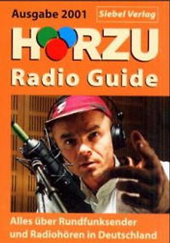 HÖRZU Radio Guide. Ausgabe 2001. Alles über Rundfunksender und Radiohören in Deutschland