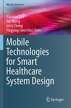 Mobile Technologies for Smart Healthcare System Design