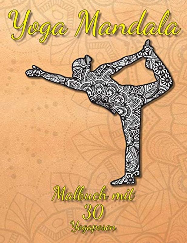 Yoga Mandala: 30 Yogaposen zum ausmalen | Das Anti-Stress-Buch zur Entspannung und Stressabbau für Yoga Begeisterte