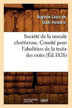 Société de la morale chrétienne. Comité pour l'abolition de la traite des noirs (Éd.1826)