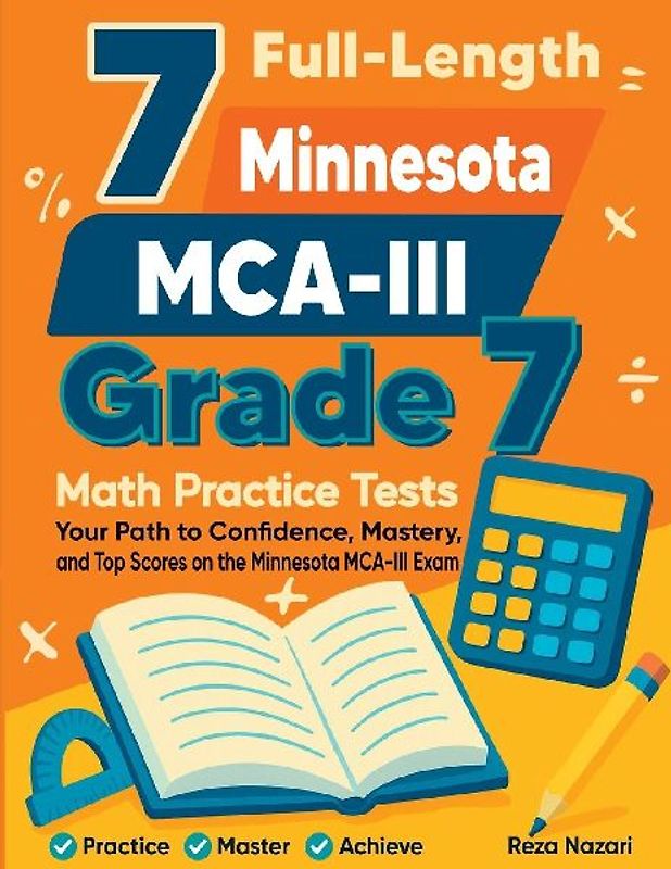 7 Full-Length Minnesota MCA-III Grade 7 Math Practice Tests