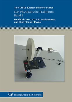 Das Physikalische Praktikum - Band I