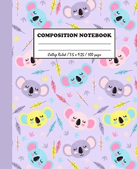 Cute Koala Composition Notebook: Cute Kawaii Koala Purple Colorful College Ruled composition notebook , 7.5" x 9.25" 100 Pages, For Girls, kids, teens, Adults and Koala Lovers