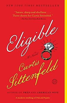 Eligible: A modern retelling of Pride and Prejudice (The Austen Project, Band 4)