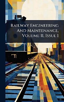 Railway Engineering And Maintenance, Volume 11, Issue 1