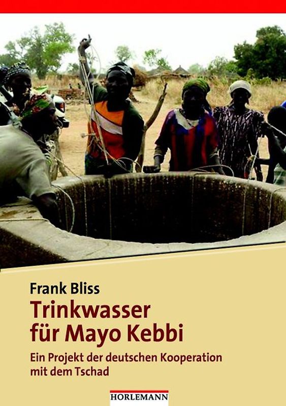 Trinkwasser für Mayo Kebbi. Ein Projekt der deutschen Kooperation mit dem Tschad