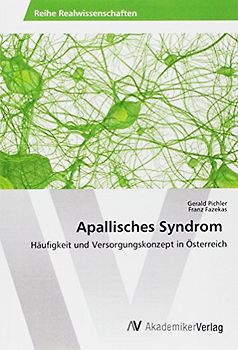 Apallisches Syndrom: Häufigkeit und Versorgungskonzept in Österreich