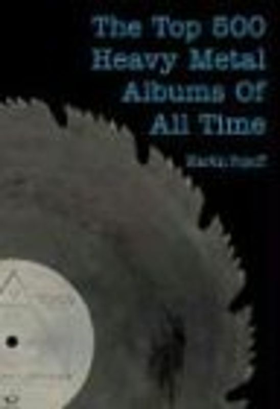 The Top 500 Heavy Metal Albums of All Time - Martin Popoff