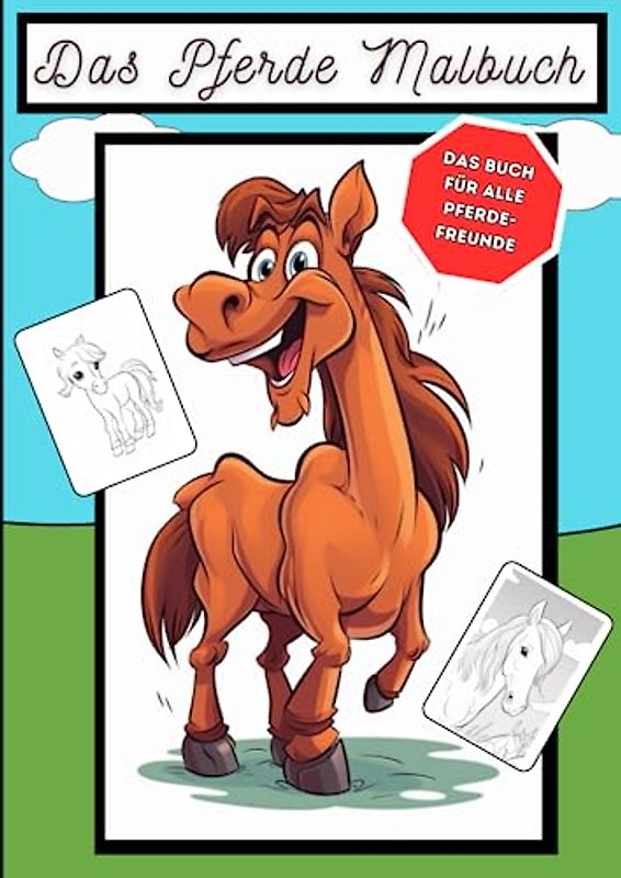 Das Pferde Malbuch - Ausmalbuch mit süßen Pferde Bildern - ab 3 Jahren - 30 verschiedene Bilder zum ausmalen: Jedes Pferdebild ist einzigartig und ... - Ideales Geschenk für Jungen und Mädchen