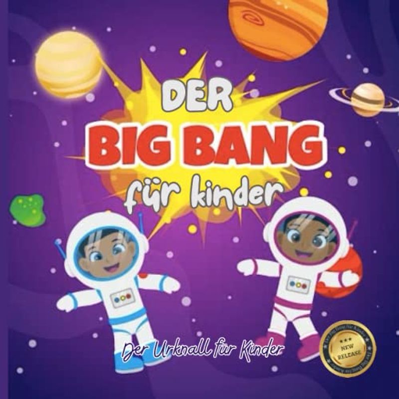 Der Urknall für Kinder (Big Bang): Lehrbücher für Kinder wunderbares Universum, Planeten, Sterne, Geschichte der Welt
