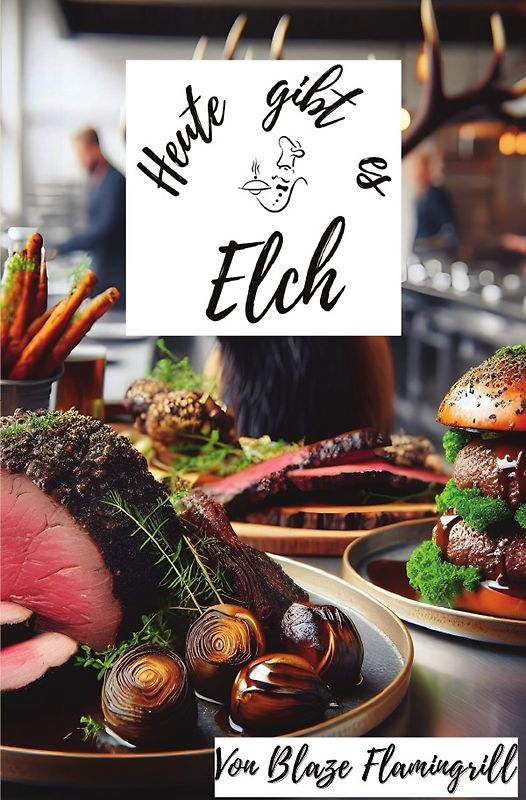 Heute gibt es / Heute gibt es - Elch