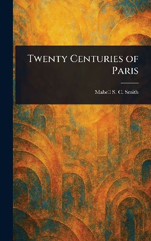 Twenty Centuries of Paris