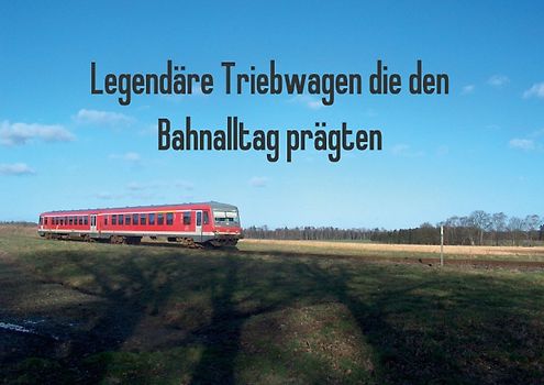 Legendäre Triebwagen die den Bahnalltag prägten (Posterbuch DIN A2 quer)