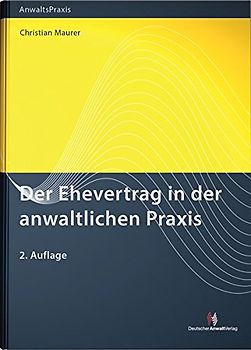 Der Ehevertrag in der anwaltlichen Praxis (AnwaltsPraxis)